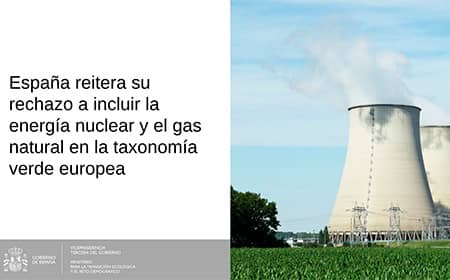 España reitera su rechazo a incluir la energía nuclear y la generación por gas natural en la tabla de clasificación de opciones verdes en el marco comunitario