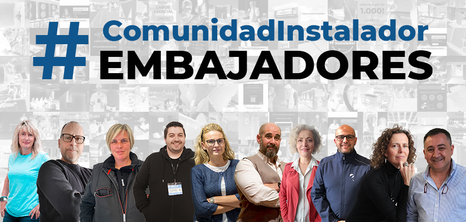 Diez profesionales se incorporan como embajadores de la campaña #ComunidadInstalador® 2023