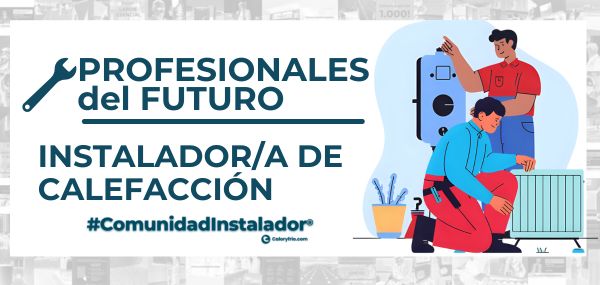 El perfil del instalador de calefacción y ACS que demanda el futuro del sector