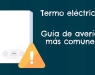 Averías de termo eléctrico: guía de las más comunes